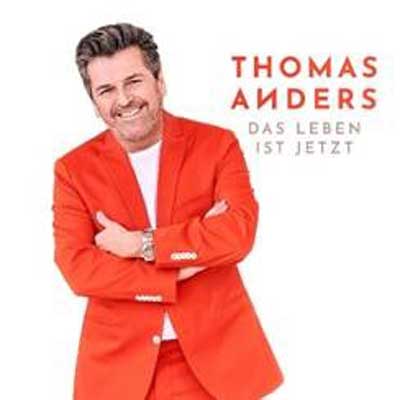 Thomas Anders - Das Leben ist jetzt (Das neue Album 